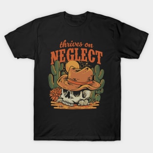 Thrives on Neglect - Funny Desert Skull T-Shirt